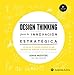 Design thinking para la innovaci&Atilde;&sup3;n estrat&Atilde;&copy;gica: Lo que no te pueden ense&Atilde;&plusmn;ar en las escuelas de negocios ni en las de dise&Atilde;&plusmn;o (Empresa Activa ilustrado) (Spanish Edition)