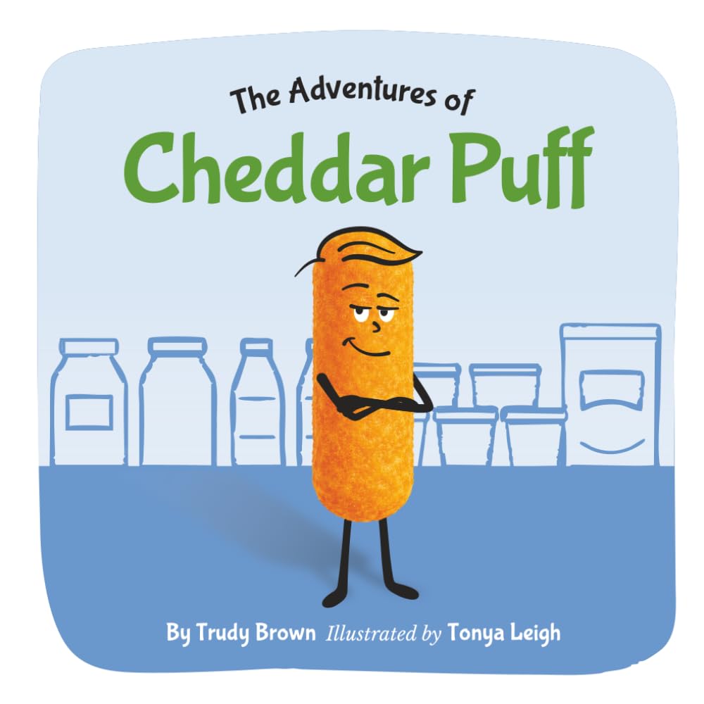 The Adventures of Cheddar Puff: A funny picture book about kindness, listening and honesty. A social moral and emotional learning story! (Cheddar Puff’s Kindness Adventures!)