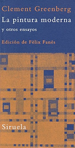 La pintura moderna: y otros ensayos: 13 (La Biblioteca Azul serie mínima)