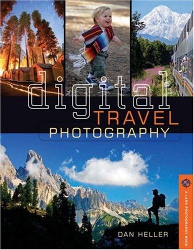 Digital Travel Photography Heller, Dan