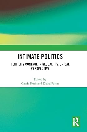 Intimate Politics: Fertility Control in Global Historical Perspective-Wow! eBook