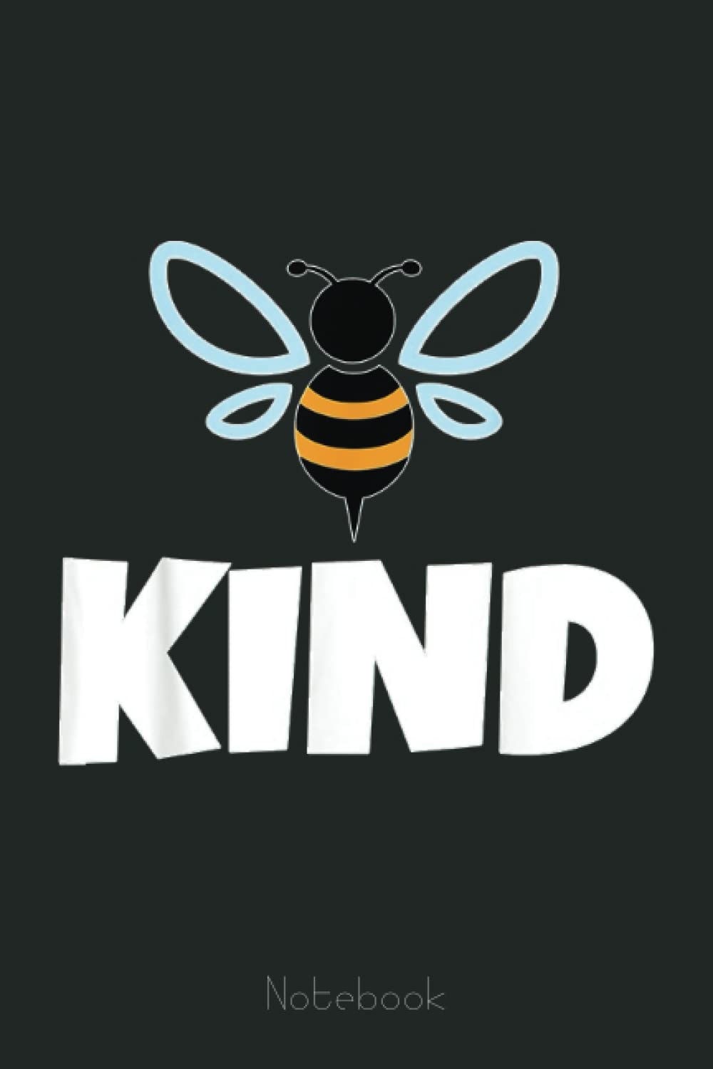 Bee Be Kind Teacher Kindness Love Kids Queen Honeybee Notebook: The Beekeepers Journal & Beehive Log Book (110 Pages Bee Notebook & Bee Journal)