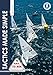Tactics Made Simple: Sailboat racing tactics explained simply (Sail to Win)