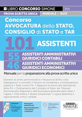 Concorso Avvocatura dello Stato, Consiglio di Stato e TAR - 101 Assistenti - 55 Amministrativi Giuridici Contabili - 46 Amministrativi Giuridici Economici - Manuale per la prova scritta