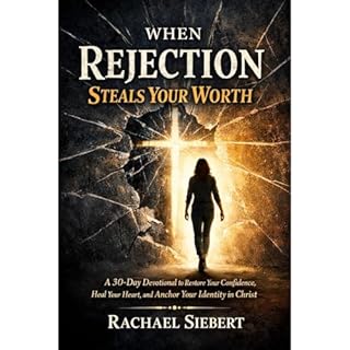 When Rejection Steals Your Worth: Audiobook By Rachael Siebert cover art