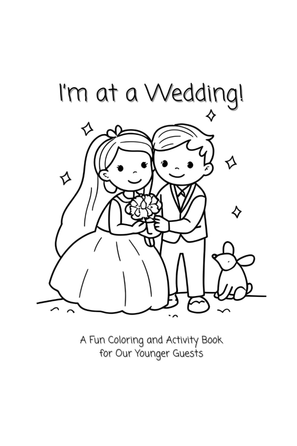 Little Wedding Guests Coloring & Activity Book: Simple Wedding Coloring & Activity Pages for Kids