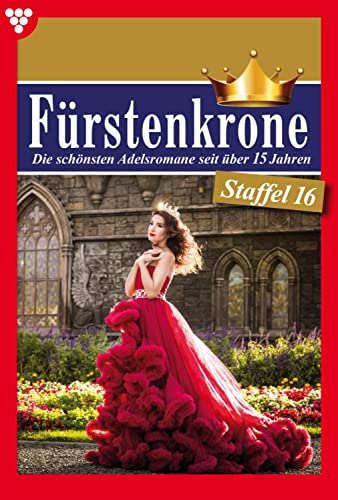 E-Book 151-160: Fürstenkrone Staffel 16 – Adelsroman (German Edition)