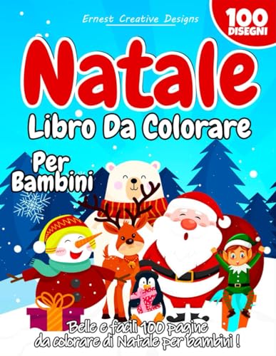 Natale Libro da Colorare per Bambini: 100 Disegni di Natale da Colorare per Bambini - Libro da Colorare Bambini - Natale Libri Bambini - Album da ... - Natale Regali Bambini per Ragazzi e Ragazze