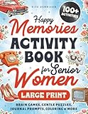 Happy Memories Activity Book for Senior Women: Stay Sharp, Have Fun & Relax with Large Print Nostalgic Puzzles, Brain Games & Creative Activities