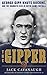 The Gipper: George Gipp, Knute Rockne, and the Dramatic Rise of Notre Dame Football