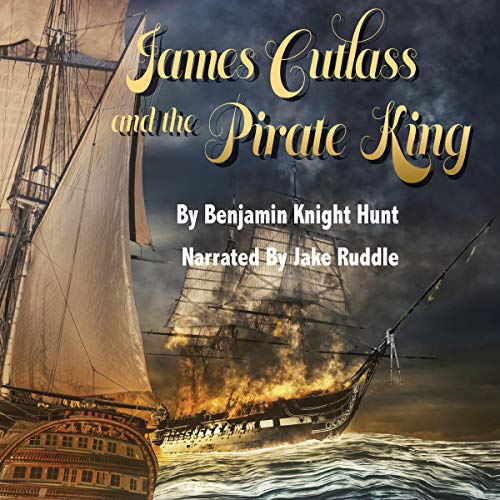 James Cutlass and the Pirate King by Benjamin Knight Hunt episode artwork