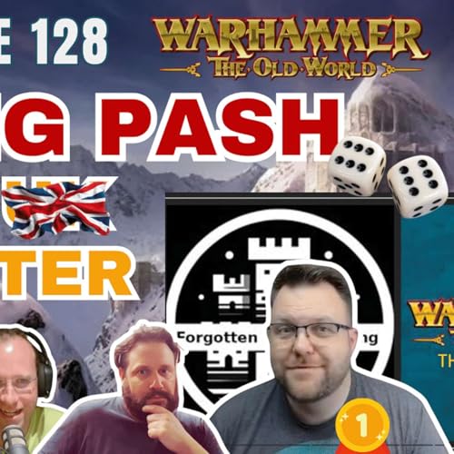 EP128 - All Hail King Pash - Old World Fanatics