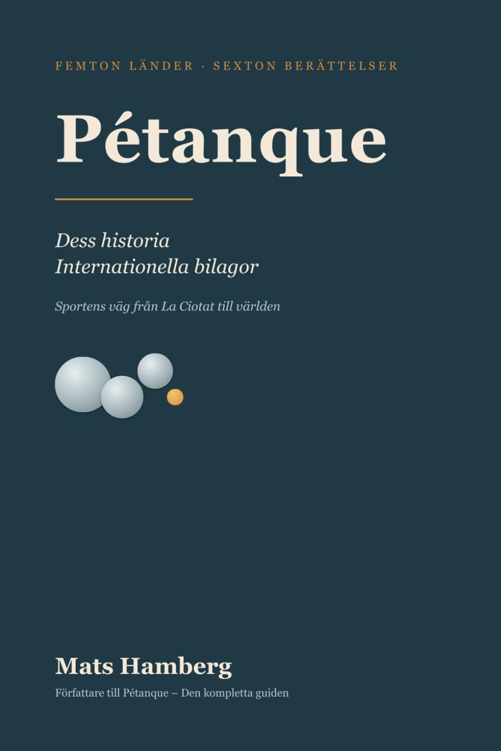 Pétanque: Dess historia · Internationella bilagor