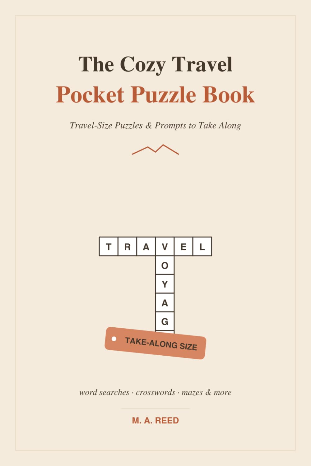 The Cozy Travel Pocket Puzzle Book: Travel-Size Word Searches, Crosswords, Cryptograms, Trivia, Mazes & Writing Prompts for Adults