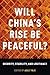 Will China's Rise Be Peaceful?: Security, Stability, and Legitimacy