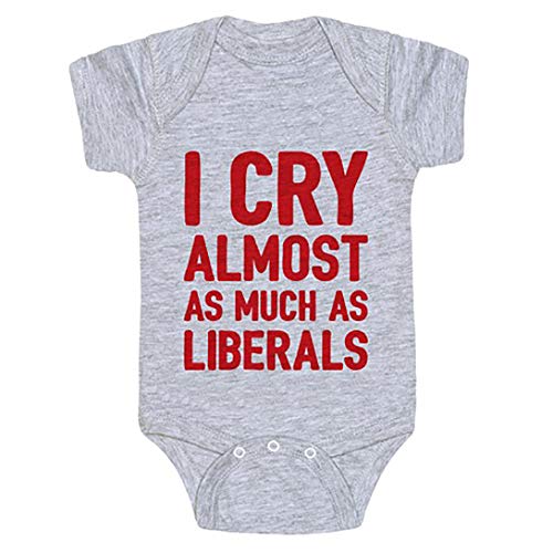 Image of I Cry Almost As Much As Liberal Funny Republican Baby Onesie for Newborns to 2 Year Olds Boys or Girls Grey