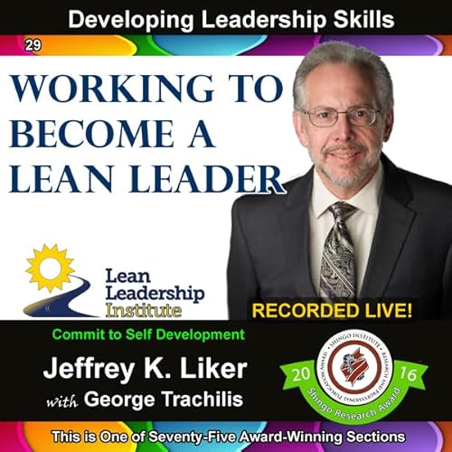 Developing Leadership Skills 29: Working to Become a Lean Leader Audiolivro Por Jeffrey K. Liker capa