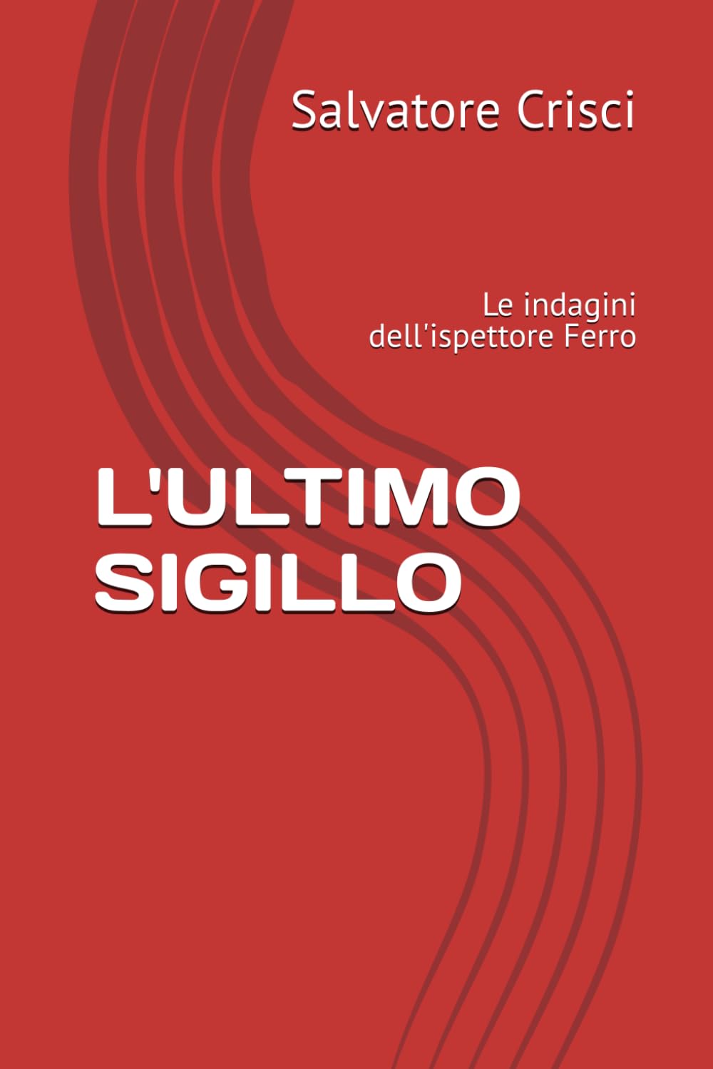 L'ULTIMO SIGILLO: Le indagini dell'ispettore Ferro