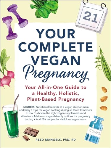Image of Your Complete Vegan Pregnancy: Your All-in-One Guide to a Healthy, Holistic, Plant-Based Pregnancy