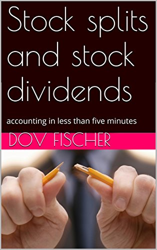Stock splits and stock dividends: accounting in less than five minutes