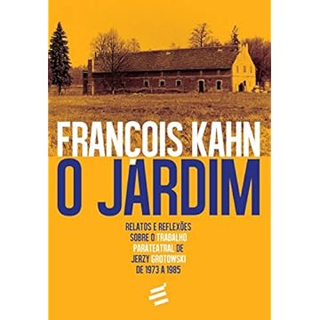Capa do livro O Jardim: Relatos e Reflexões Sobre o Trabalho Parateatral de Jerzy Grotowski de 1973 a 1985
