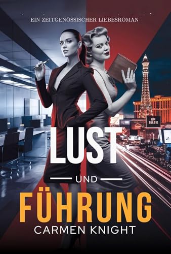 Lust und Führung: Ein Roman