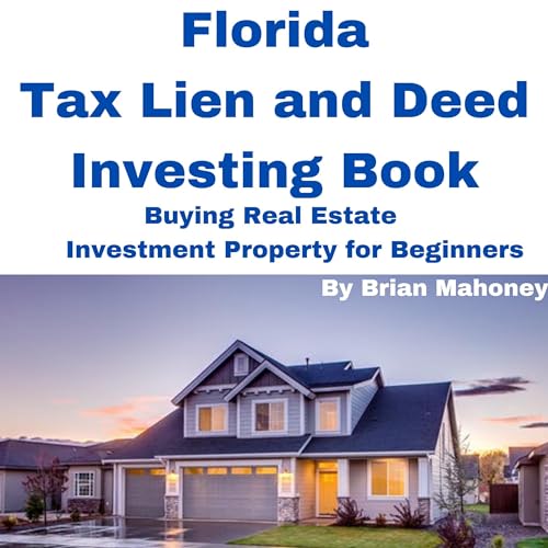 Florida Tax Lien and Deed Investing Book by Brian Mahoney episode artwork