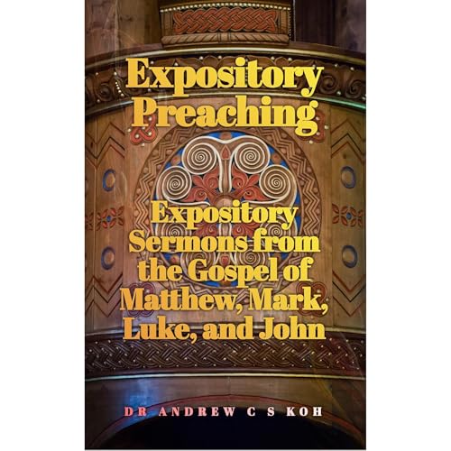 Listen to Expository Preaching by Dr Andrew C S Koh episode artwork