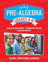 Pre-Algebra: Grades 6-8: Squares, Square Roots, Pythagorean Theorem, and Irrational Numbers 1944346023 Book Cover