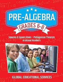 Paperback Pre-Algebra: Grades 6-8: Squares, Square Roots, Pythagorean Theorem, and Irrational Numbers Book