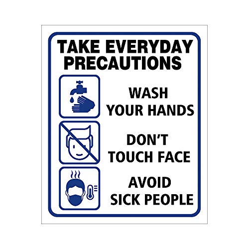 Warning Sign, Take Everyday Precautions Wash Your Hands Don't Touch Face Avoid Sick People, 10 X 14 Inch Adhesive Safety Warning Decal Sticker
