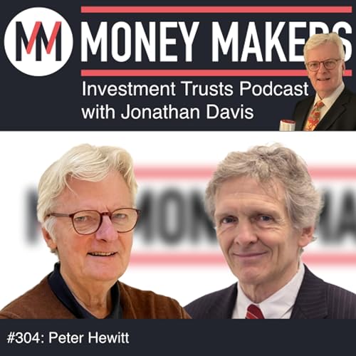 304: Money Makers Investment Trusts Podcast - with Peter Hewitt (08 Nov 2025)