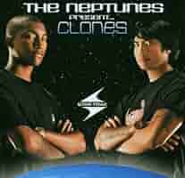 洋楽 The Neptunes Present... Clones The Neptunes Present Clones - Album by The Neptunes | Spotify
