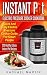 Instant Pot Cookbook: Quick And Easy Electric Pressure Cooker Guide For Smart People - 200 Healthy & Easy Instant Pot Recipes