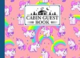  Cabin Guest Book: Cabin Guest Book Unicorn Cover / Welcome to our Cabin / Rustic Cottage / Cabin Guest Book, Vacation Rental, Vacation Home, by Antonie Busch