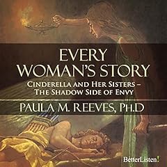 Every Woman's Story: Cinderella and Her Sisters Audiolibro Por Paula Reeves PhD arte de portada