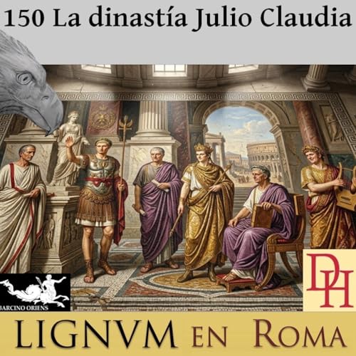 (LeR) 150 La dinast&iacute;a Julio Claudia