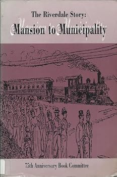 Paperback The Riverdale Story: Mansion to Municipality Book