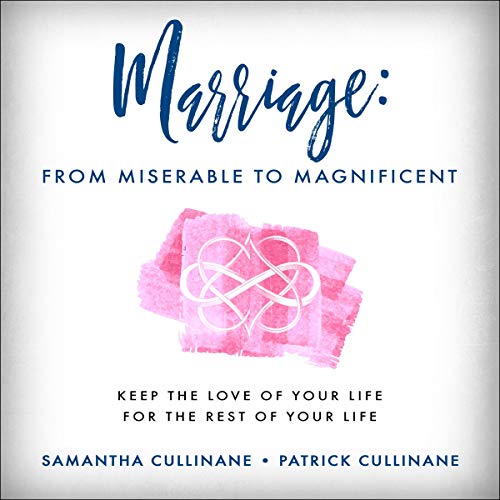 Marriage: From Miserable to Magnificent by Samantha Cullinane, Patrick Cullinane episode artwork