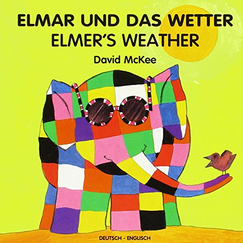 Elmar und das Wetter. Elmer's Weather DeutschEnglisch David McKee