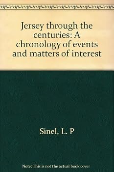 Jersey Through the Centuries: A Chronology of Events & Matters of Interest