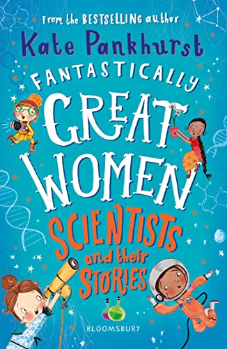 Fantastically Great Women Scientists and Their Stories: A spectacular Christmas gift for budding scientists everywhere!