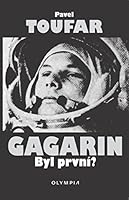 Gagarin. Byl první? 8073762773 Book Cover