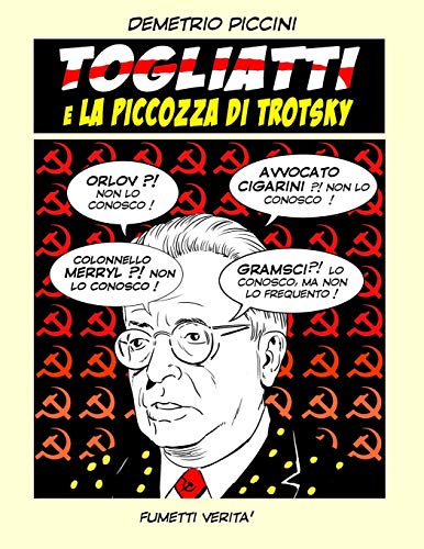  TOGLIATTI e LA PICCOZZA DI TROTSKY