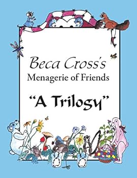 Paperback Beca Cross's Menagerie of Friends: A Trilogy Book