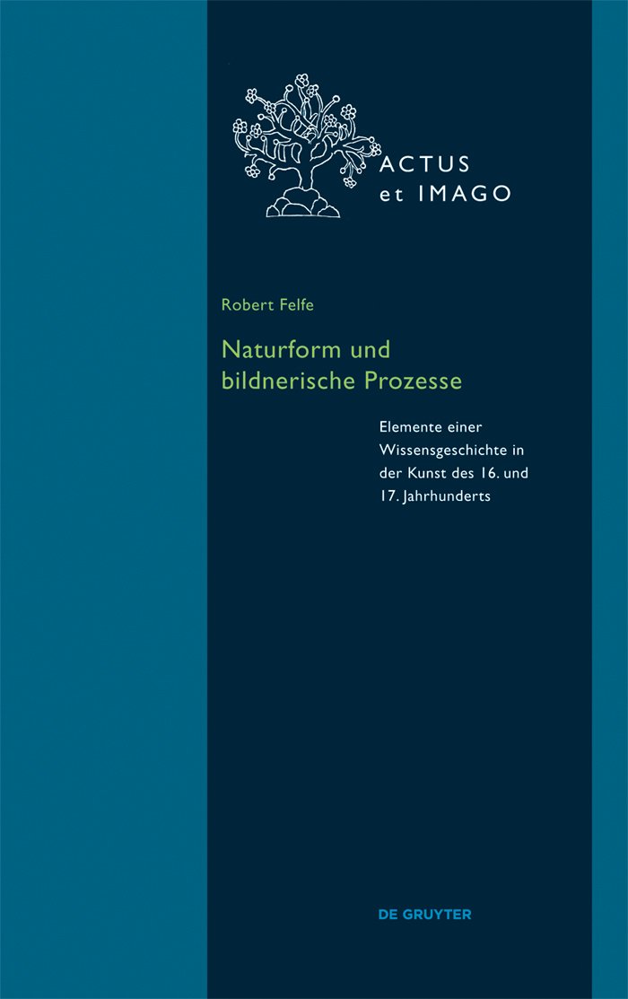 Naturform und bildnerische Prozesse : livre histoire de l'art 16e 17e siècle Actus et Imago