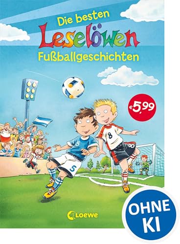 Leselöwen - Das Original - Die besten Leselöwen-Fußballgeschichten: Erstlesebuch für Fußballfans ab 7 Jahre