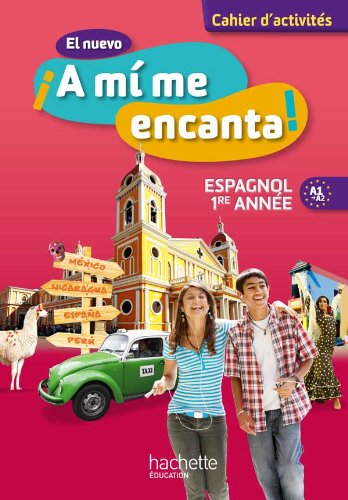 Télécharger El nuevo ¡A mi me encanta! Espagnol 1re année (2012) Francais PDF