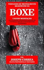 Capa de Tornando-se mentalmente resistente no Boxe usando Meditação: Alcançar seu potencial através do controle dos seus pensamentos interiores