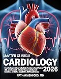 MASTER CLINICAL CARDIOLOGY 2026: From Pathophysiology to Bedside Practice in Heart Failure, ACS, Arrhythmias...